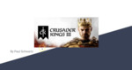 Crusader Kings III & the Middle Ages by Paul J. Schwartz