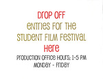 Drop Off Entries for the Student Film Festival Here Poster